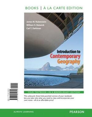 Introduction to Contemporary Geography, Books a la Carte Plus Mastering Geography with Etext -- Access Card Package by James Rubenstein, William Renwick, Carl Dahlman