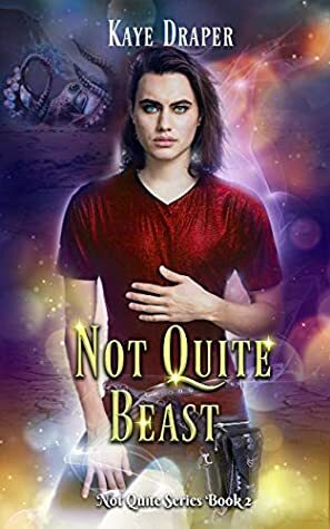 Not Quite Beast by Kaye Draper
