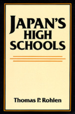 Japan's High Schools by Thomas P. Rohlen