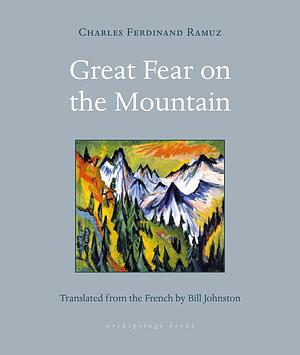 Great Fear on the Mountain by Bill Johnston, Charles-Ferdinand Ramuz