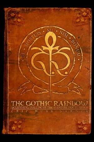 The Gothic Rainbow by Eric Muss-Barnes