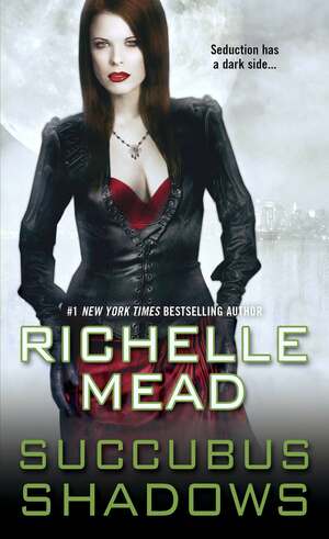 Succubus Shadows by Richelle Mead
