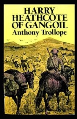 Harry Heathcote of Gangoil Illustrated by Anthony Trollope