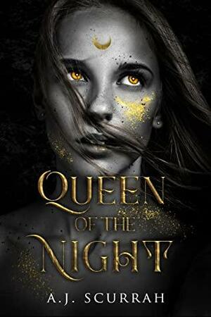 Queen of the Night by A.J. Scurrah