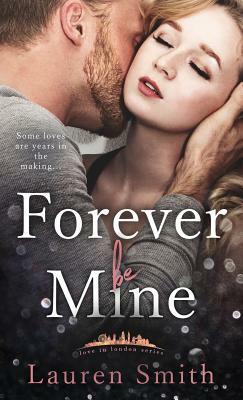 Forever Be Mine by Lauren Smith
