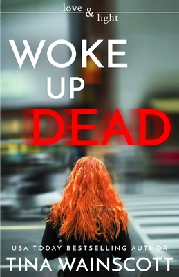 Woke Up Dead by Tina Wainscott