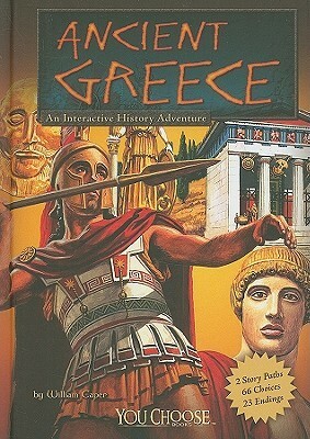 Ancient Greece: An Interactive History Adventure by William Caper