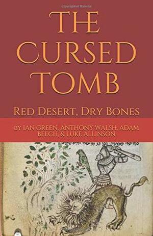 The Cursed Tomb: Red Desert, Dry Bones by Anthony Walsh, Luke Allinson, Adam Beech, Ian Green