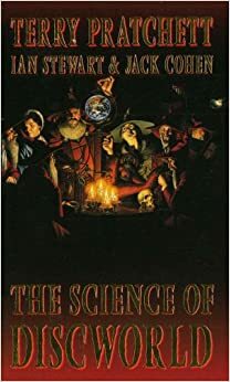 The Science Of Discworld by Ian Stewart, Jack Cohen, Terry Pratchett