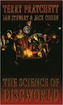 The Science Of Discworld by Ian Stewart, Terry Pratchett, Jack Cohen