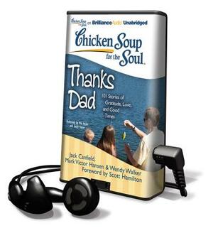 Chicken Soup for the Soul: Thanks Dad by Mark Victor Hansen, Jack Canfield