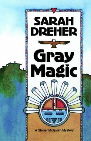 Gray Magic by Sarah Dreher
