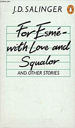 For Esme - With Love And Squalor: And Other Stories by J.D. Salinger