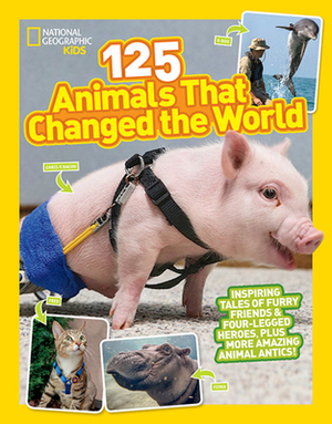 125 Animals That Changed the World by Brenna Maloney