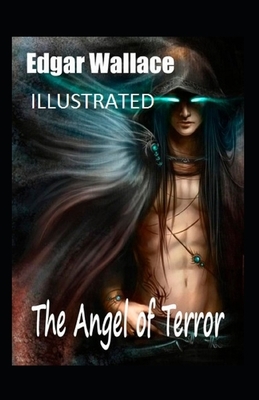 The Angel of Terror (ILLUSTRATED) by Edgar Wallace