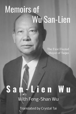 Memoirs of Wu San-Lien by Feng-Shan Wu