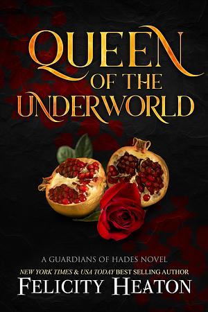 Queen of the Underworld: A Greek Gods and Goddesses Paranormal Romance by Felicity Heaton