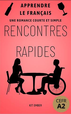 Rencontres Rapides: Une Romance Courte et Simple by Kit Ember