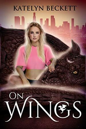 On Wings by Katelyn Beckett