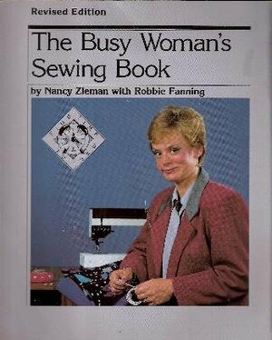 The Busy Woman's Sewing Book by Robbie Fanning, Nancy Zieman