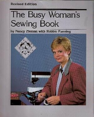 The Busy Woman's Sewing Book by Nancy Zieman, Robbie Fanning