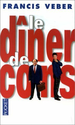 Le Diner De Cons by Francis Veber