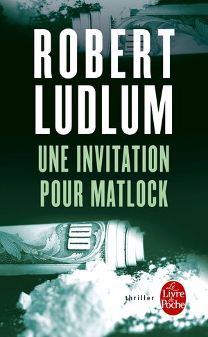 Une Invitation Pour Matlock by Robert Ludlum