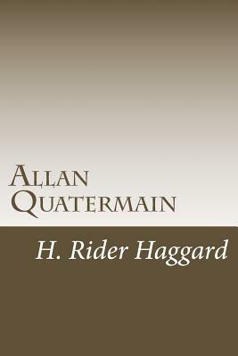 Allan Quatermain by H. Rider Haggard