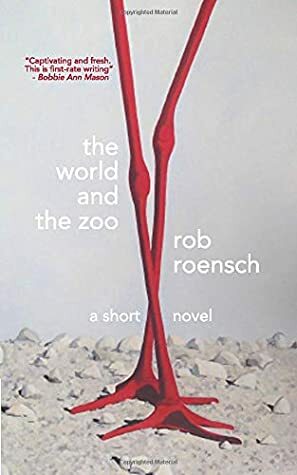 The World and The Zoo by Rob Roensch