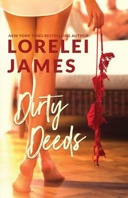 Dirty Deeds by Lorelei James