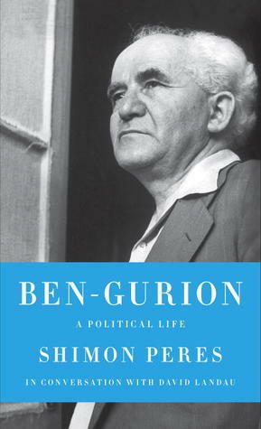 Ben-Gurion: A Political Life by Shimon Peres, David Landau