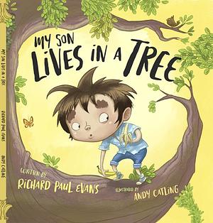 My Son Lives in a Tree by Richard Paul Evans
