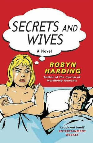 Secrets And Wives by Robyn Harding