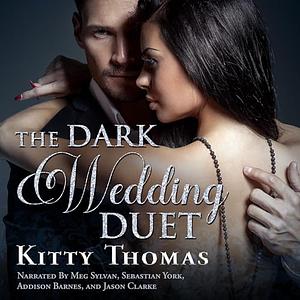 The Dark Wedding Duet by Kitty Thomas