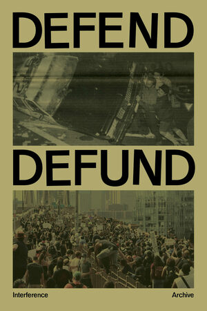 Defend / Defund by Interference Archive