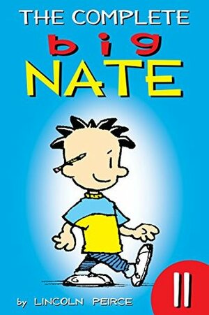 The Complete Big Nate: #11  by Lincoln Peirce
