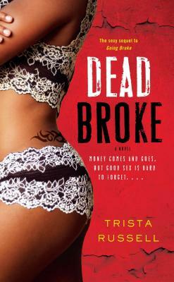 Dead Broke by Trista Russell