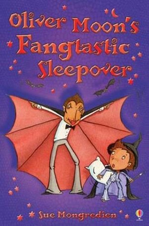 Oliver Moon's Fangtastic Sleepover by Sue Mongredien, Jan McCafferty