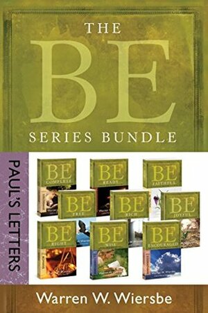 The BE Series Bundle, Paul's Letters: Be Right / Be Wise / Be Encouraged / Be Free / Be Rich / Be Joyful / Be Complete / Be Ready / Be Faithful by Warren W. Wiersbe