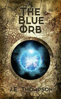 The Blue Orb by J.E. Thompson