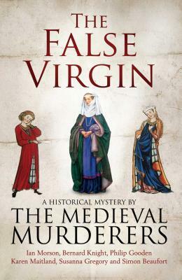 The False Virgin by The Medieval Murderers