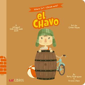 Where Is? - Donde Esta? El Chavo: A Bilingual Hide-And-Seek Book by Ariana Stein, Citlali Reyes, Patty Rodríguez