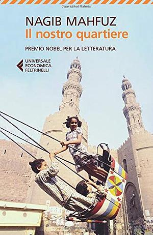 Il nostro quartiere by Naguib Mahfouz, Naguib Mahfouz