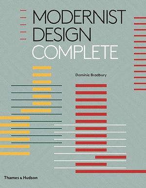 Modernist Design Complete by Dominic Bradbury