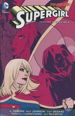 Supergirl Vol. 6: Crucible (the New 52) by Tony Bedard