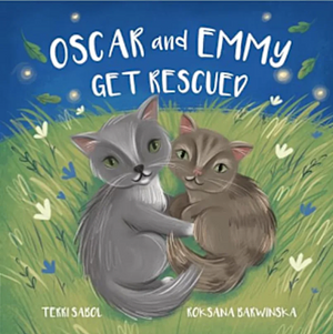 Oscar and Emmy Get Rescued: A fun story about rescuing, adopting, and adding cats to your family. by Terri Sabol