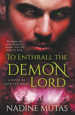 To Enthrall the Demon Lord by Nadine Mutas