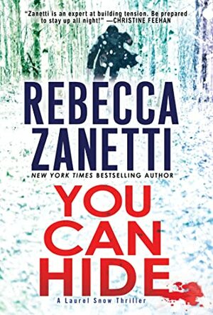 You Can Hide: A Riveting New Thriller by Rebecca Zanetti