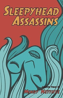 Sleepyhead Assassins by Mindy Nettifee