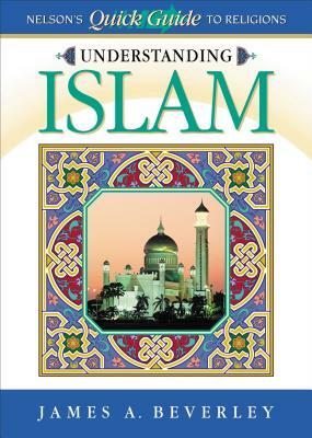 Understanding Islam by James A. Beverley